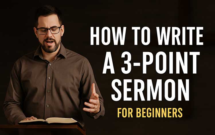 How To Write A 3-Point Sermon For Beginners